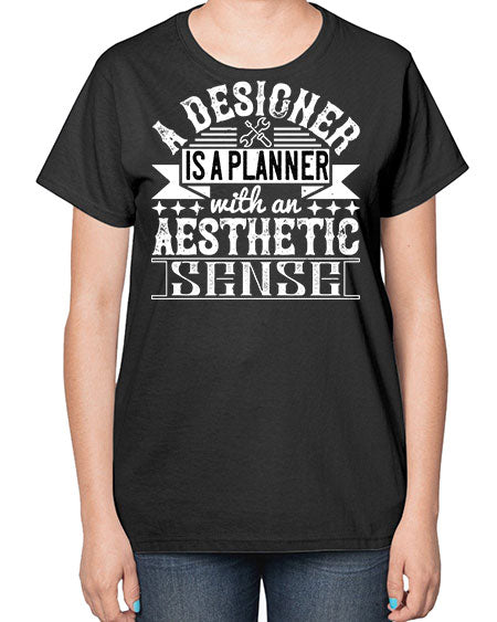 A designer is a planner with an aesthetic sense Style 9# - architect-  Ladies T-Shirt