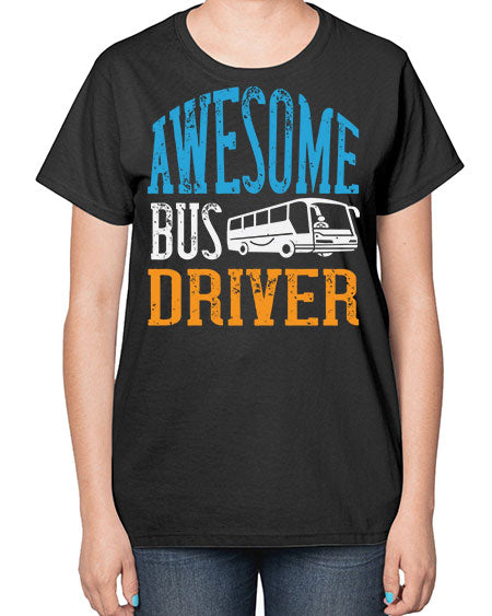 AWESOME BUS DRIVER Style 584# - Bus Driver-  Ladies T-Shirt