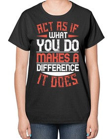 Act as if what you do makes a difference It does Style 48# - volunteer-  Ladies T-Shirt