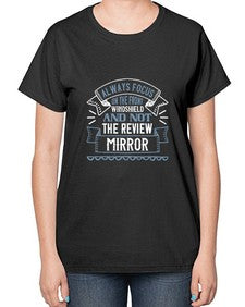 Always focus on the front windshield and not the review mirrorr 106# - car-  Ladies T-Shirt