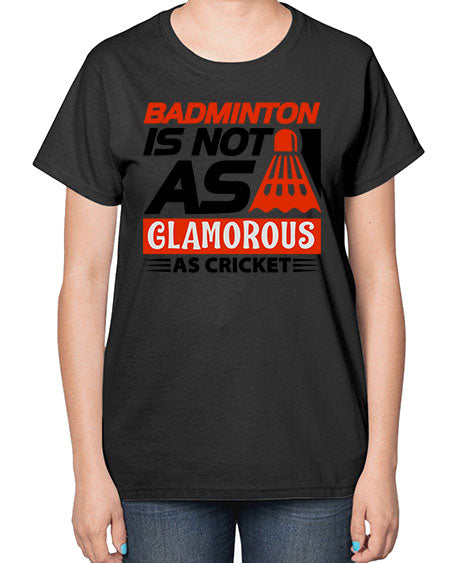 Badminton is not as 1451# - badminton-  Ladies T-Shirt