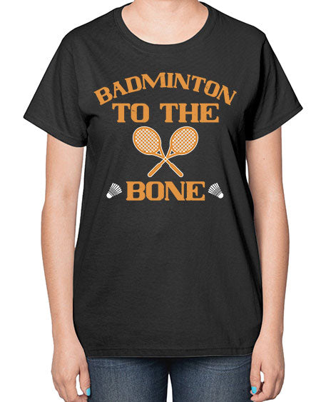 Badminton to the bone 2344# - badminton-  Ladies T-Shirt