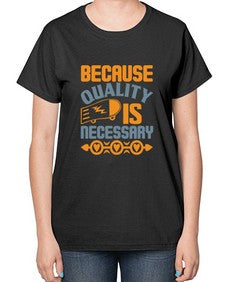 Because quality is Necessary Style 65# - cleaner-  Ladies T-Shirt