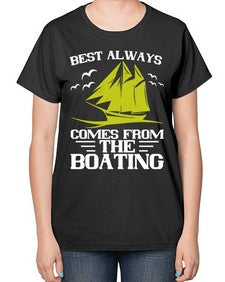Best always comes from the Boating 48# - boats-  Ladies T-Shirt