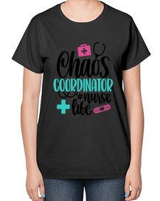 Chaos Coordinator Nurse Life Style Style 653# - nurse-  Ladies T-Shirt