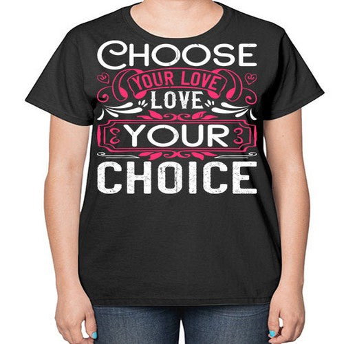 Choose your love Love your choice Style 4# - dogs-  Ladies T-Shirt