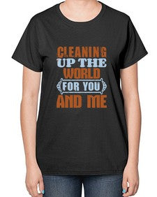 Cleaning up the world for you and me Style 96# - cleaner-  Ladies T-Shirt