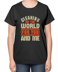 Cleaning up the world for you and me Style 97# - cleaner-  Ladies T-Shirt