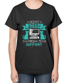 Dont worry im from tech support 50# - computer-  Ladies T-Shirt