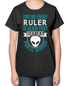 Every ruler is an alien 52# - ufo-  Ladies T-Shirt