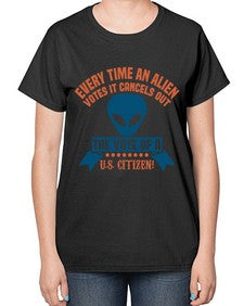 Every time an alien votes 53# - ufo-  Ladies T-Shirt