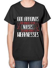 God appoints our graces to be NURSES to other mens weaknesses Style 823# - nurse-  Ladies T-Shirt