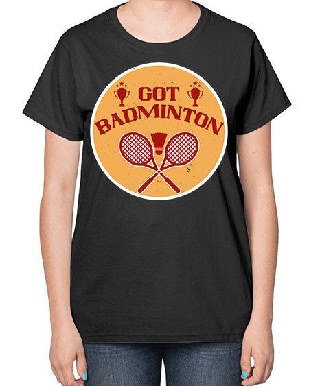 Got badminton 2248# - badminton-  Ladies T-Shirt