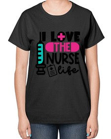 I Love The Nurse Life Style Style 901# - nurse-  Ladies T-Shirt