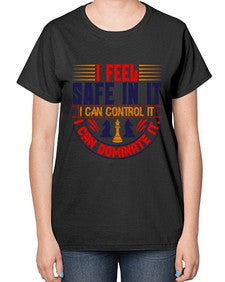 I feel safe in it I can control it I can dominate it 108# - chess-  Ladies T-Shirt