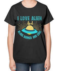 I love alien and blade runner 18# - ufo-  Ladies T-Shirt