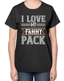 I love my fanny pack 37# - funny-  Ladies T-Shirt