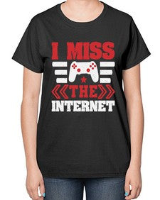 I miss the internet 24# - video games-  Ladies T-Shirt