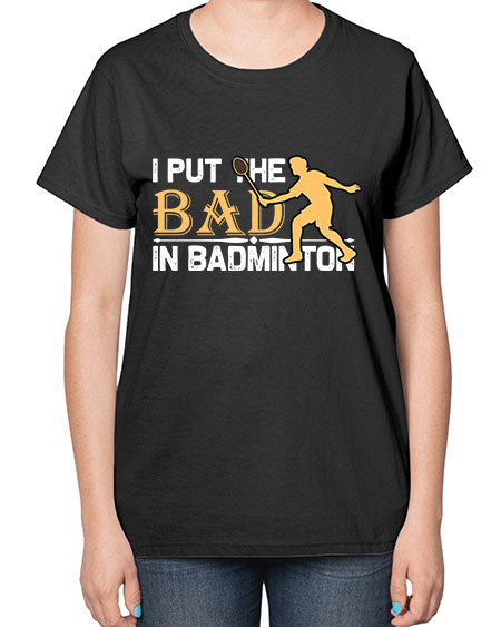 I put 1096# - badminton-  Ladies T-Shirt