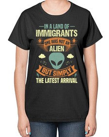 In a lan of immigrants one was not an alien 28# - ufo-  Ladies T-Shirt