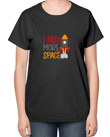 Ineedmorespace 18# - space-  Ladies T-Shirt