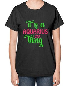 It is a aquarius thing 252# - aquarius-  Ladies T-Shirt