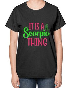 It is a scorpio thing 258# - scorpio-  Ladies T-Shirt