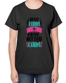 Keep Calm Okay Not Style Style 1028# - nurse-  Ladies T-Shirt