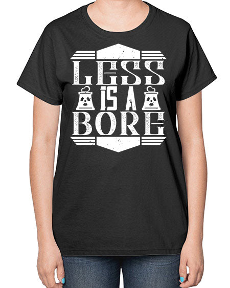 Less is a bore Style 268# - architect-  Ladies T-Shirt