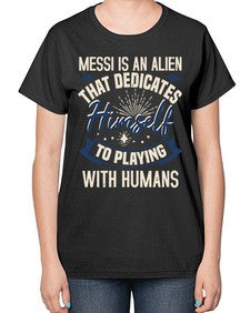Messi is alien that dedicates himself 33# - ufo-  Ladies T-Shirt
