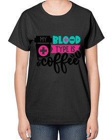 My Blood Type Is Coffee Style Style 1100# - nurse-  Ladies T-Shirt