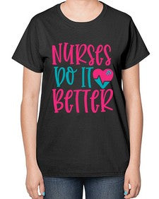 Nurses Do It Better Style 1241# - nurse-  Ladies T-Shirt