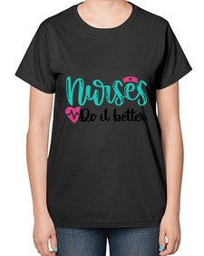 Nurses Do It Better Style Style 1243# - nurse-  Ladies T-Shirt