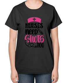 Nurses Need Shots Too Style Style 1252# - nurse-  Ladies T-Shirt