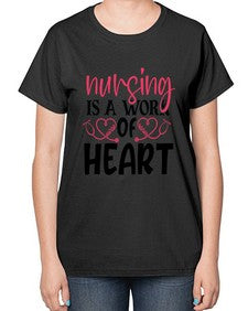 Nursing is a work of heart Style 1268# - nurse-  Ladies T-Shirt