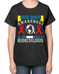 Our body awareness in the West is ridiculous Style 33# - Self awareness-  Ladies T-Shirt