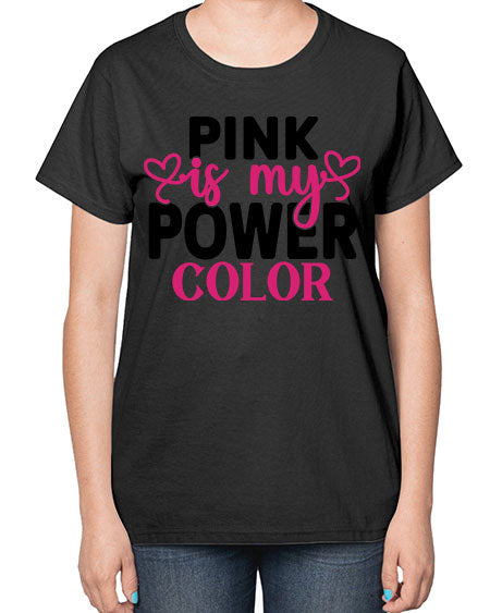 Pink is My Power Color 11# - breast cancer-  Ladies T-Shirt