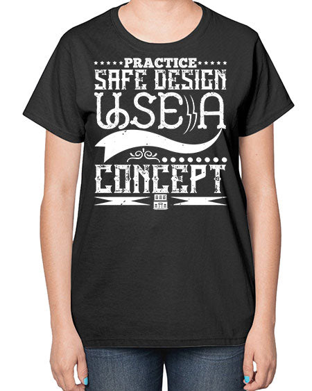 Practice safe design Use a concept Style 344# - architect-  Ladies T-Shirt