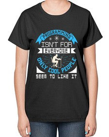 Programming isnt for everyone 17# - computer-  Ladies T-Shirt