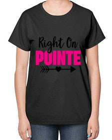 Right on pointe 180# - ballet-  Ladies T-Shirt