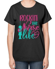 Rockin The Nurse Life Style Style 1358# - nurse-  Ladies T-Shirt