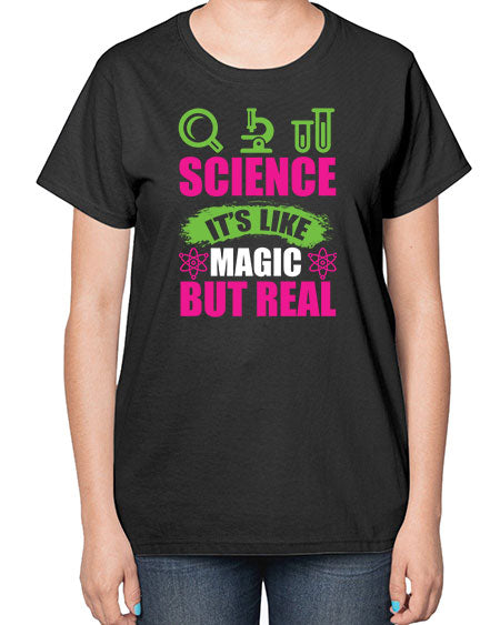 Science It s Like Magic But Real 86# - general science-  Ladies T-Shirt