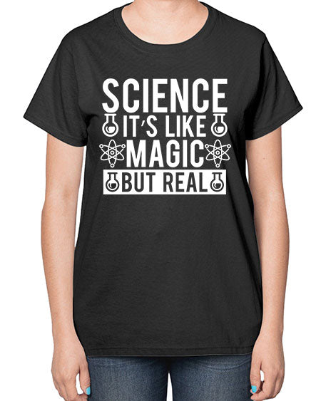 Science It s Like Magic But Real 88# - general science-  Ladies T-Shirt