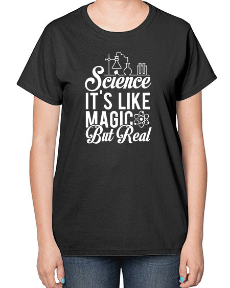 Science Its Like Magic But Real 81# - general science-  Ladies T-Shirt