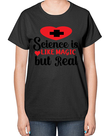 Science is Like Magic but Real 98# - general science-  Ladies T-Shirt