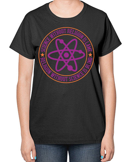 Science without religion is lame religion without science is blind 314# - general science-  Ladies T-Shirt