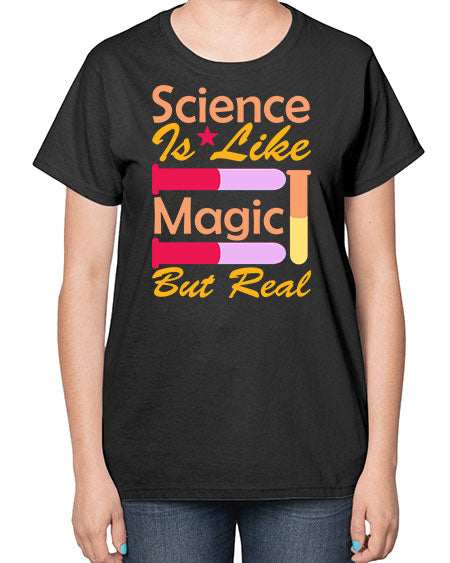 ScienceIsLikeMagicButScience tshirt design Sciencetshirtdesign 50# - general science-  Ladies T-Shirt