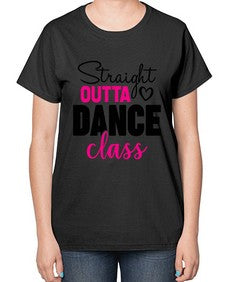Straight outta dance class 189# - ballet-  Ladies T-Shirt