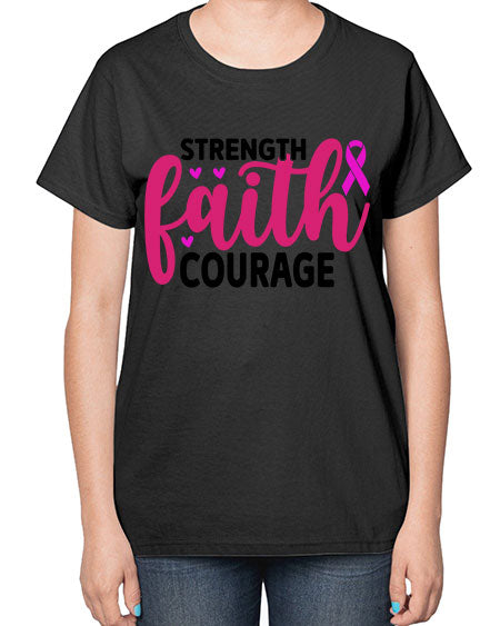 Strength Faith Courage 8# - breast cancer-  Ladies T-Shirt
