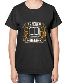 Teacher of tiny humans Style 1459# - teacher-  Ladies T-Shirt